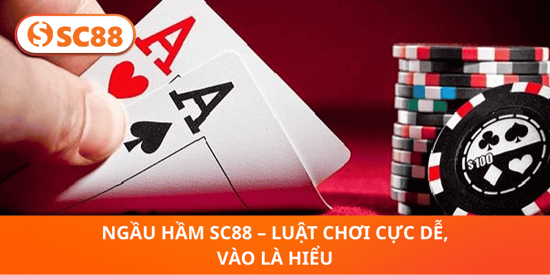 Ngầu Hầm SC88 – Luật Chơi Cực Dễ, Vào Là Hiểu